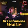 Si Te Pudiera Mentir (feat. La Décima Banda) [En Vivo] - Single album lyrics, reviews, download