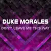 Stream & download Don't Leave Me This Way - Single