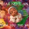 Show You the Way - Fear No Juan lyrics