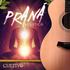 Praná (Acústico) [feat. Pedro Angi & Angela Beatriz] - Single - Cultivo