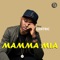 Mamma Mia - Akaycentric lyrics