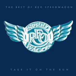 Take It On the Run: The Best of REO Speedwagon - Reo Speedwagon