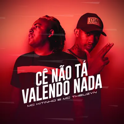 Cê Não Tá Valendo Nada - Single - MC Kitinho