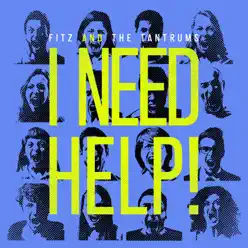 I Need Help! - Single - Fitz & The Tantrums I Need Help! - Single - Fitz & The Tantrums