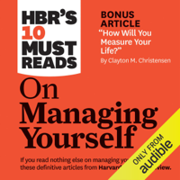 Harvard Business Review, Peter Ferdinand Drucker, Clayton M. Christensen & Daniel Goleman - HBR's 10 Must Reads on Managing Yourself (Unabridged) artwork