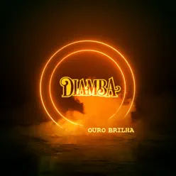 Ouro Brilha - Single - Diamba Ouro Brilha - Single - Diamba
