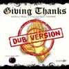 Stream & download Giving Thanks (Dub Version) [feat. Caleb Hart & Shanoi] - Single