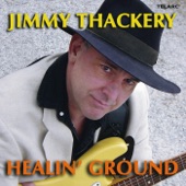 Jimmy Thackery - Can't Lose What You Never Had