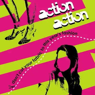 Don't Cut Your Fabric to This Year's Fashion - Action Action