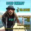 Good Energy (feat. Akil MC, Mic Crenshaw & Artson) - Single album lyrics, reviews, download
