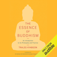 Traleg Kyabgon - Essence of Buddhism: An Introduction to Its Philosophy and Practice  (Unabridged) artwork