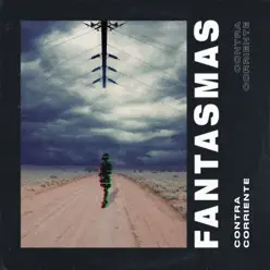 Fantasmas - Single - Contra Corriente