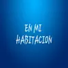 En Mi Habitación - Single album lyrics, reviews, download