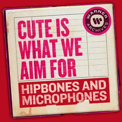 Hipbones and Microphones - Single - Cute Is What We Aim For