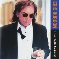 I Used To Be an Animal (Bonus Tracks) by Eric Burdon album reviews, ratings, credits