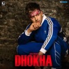 Dhokha - Single