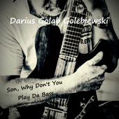 Son, Why Don't You Play Da Bass.. (feat. Studebaker John) [Remix] - Darius "Golab" Golebiewski