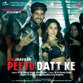 Peeyu Datt Ke (From "Marjaavaan") artwork