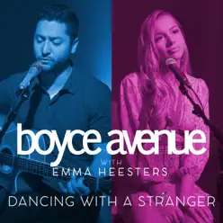 Dancing With a Stranger - Single - Boyce Avenue Dancing With a Stranger - Single - Boyce Avenue