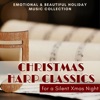 Christmas Harp Classics - Emotional & Beautiful Holiday Music Collection for a Silent Xmas Night