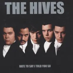 Hate to Say I Told You So - Single - The Hives