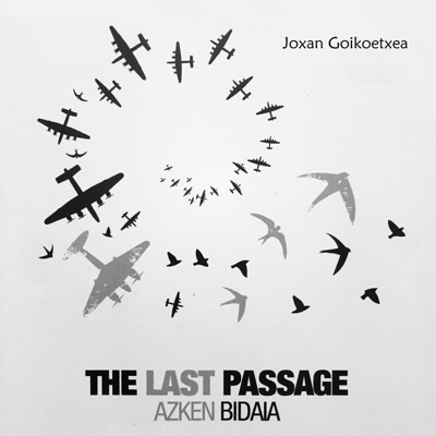 Azken Bidaia - The Last Passage - Joxan Goikoetxea