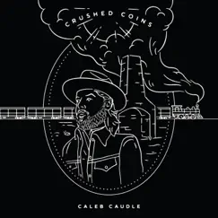 Crushed Coins by Caleb Caudle album reviews, ratings, credits