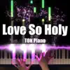 Love so Holy - Single album lyrics, reviews, download