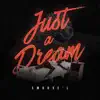 Just A Dream - Single album lyrics, reviews, download