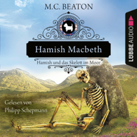 M.C. Beaton - Hamish Macbeth und das Skelett im Moor - Schottland-Krimis, Teil 3 (Ungekürzt) artwork