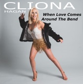 Cliona Hagan - When Love Comes Around the Bend