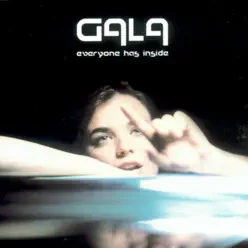 Everyone Has Inside - Gala