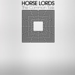 Horse Lords - Fanfare for Effective Freedom