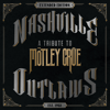 Nashville Outlaws: A Tribute to Mötley Crüe (Extended Edition) - Various Artists