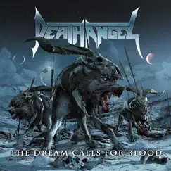 The Dream Calls for Blood by Death Angel album reviews, ratings, credits