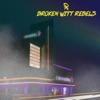 Broken Witt Rebels - Rich Get Richer
