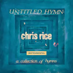 Untitled Hymn: A Collection of Hymns (Instrumental) - Chris Rice