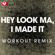 Hey Look Ma, I Made It (Workout Remix) - Power Music Workout