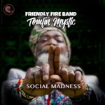 Tomlin Mystic & Friendly Fire Band - Social Madness