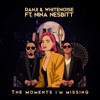 The Moments I'm Missing (RANJI vs WHITENO1SE) [feat. Nina Nesbitt] - Single