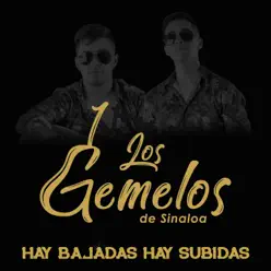 Hay Bajadas Hay Subidas (feat. Los Primos de la Baja) - Single - Los Gemelos De Sinaloa Hay Bajadas Hay Subidas (feat. Los Primos de la Baja) - Single - Los Gemelos De Sinaloa