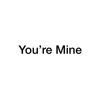 You're Mine - Single