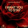Want You to Stay - Single
