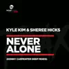 Never Alone (Kenny Carpenter Deep Mixes) - Single album lyrics, reviews, download