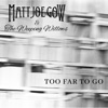 Too Far to Go (feat. The Weeping Willows) - Single