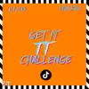 Get It TT Challenge song lyrics