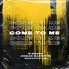 Come to Me (feat. Jordan Marcotte & Macdadulos) - Single album lyrics, reviews, download