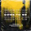 Stream & download Come to Me (feat. Jordan Marcotte & Macdadulos) - Single