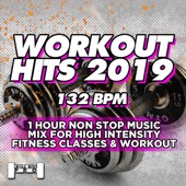 Workout Hits 2019 132 BPM - 1 Hour Non Stop Music Mix For High Intensity Fitness Classes & Workout artwork