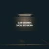 Social Distancing by Slow Dreamers iTunes Track 1